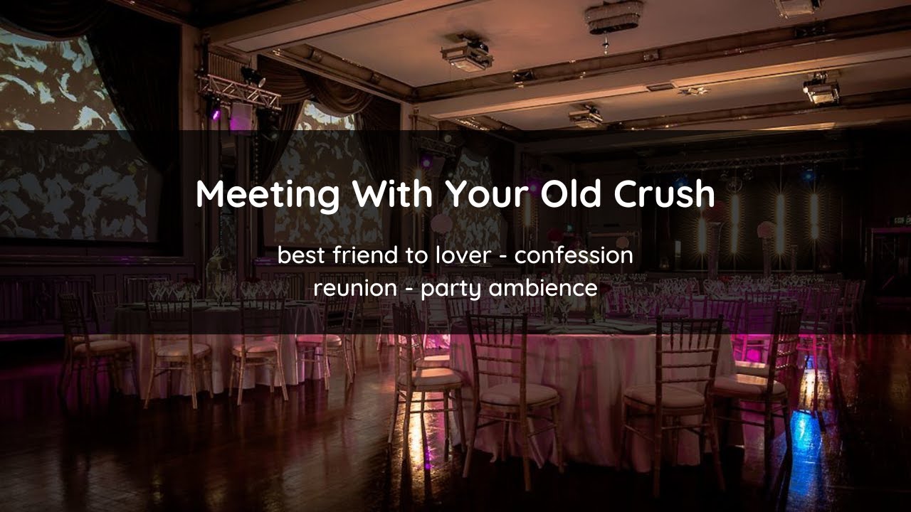 Meeting With Your Old Crush [ASMR Roleplay] [M4F] [Best Friends to Lovers] [Confession]