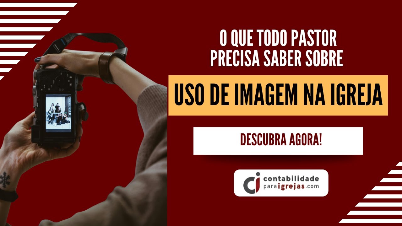 O que todo pastor precisa saber sobre uso de imagem na igreja