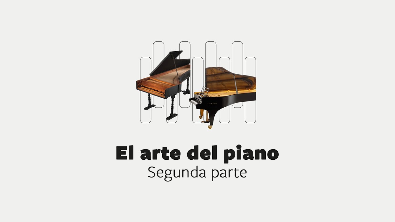 El arte del piano - Parte 2: El repertorio para piano