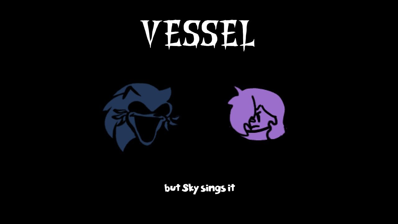 FNF - Vessel (Sky Cover)