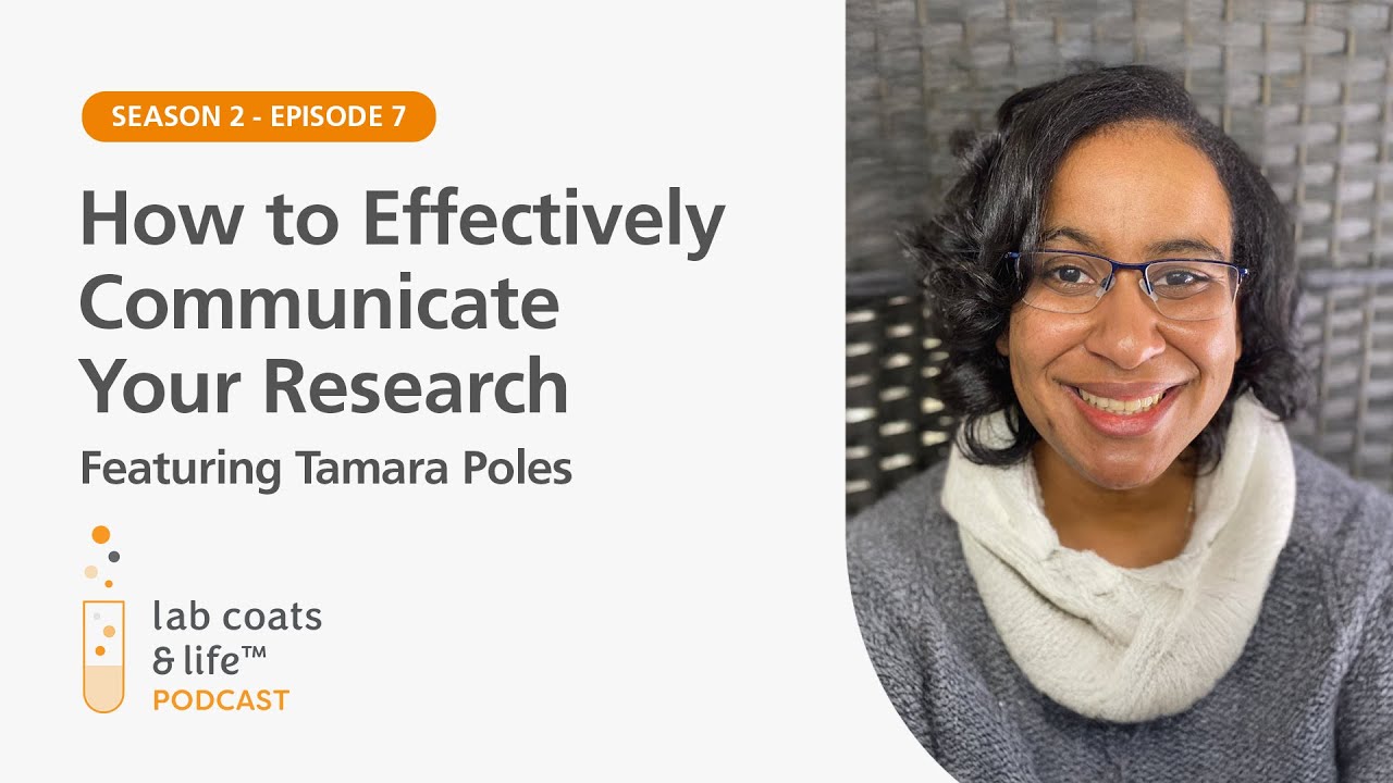How to Effectively Communicate Your Research featuring Tamara Poles | Lab Coats & Life Podcast