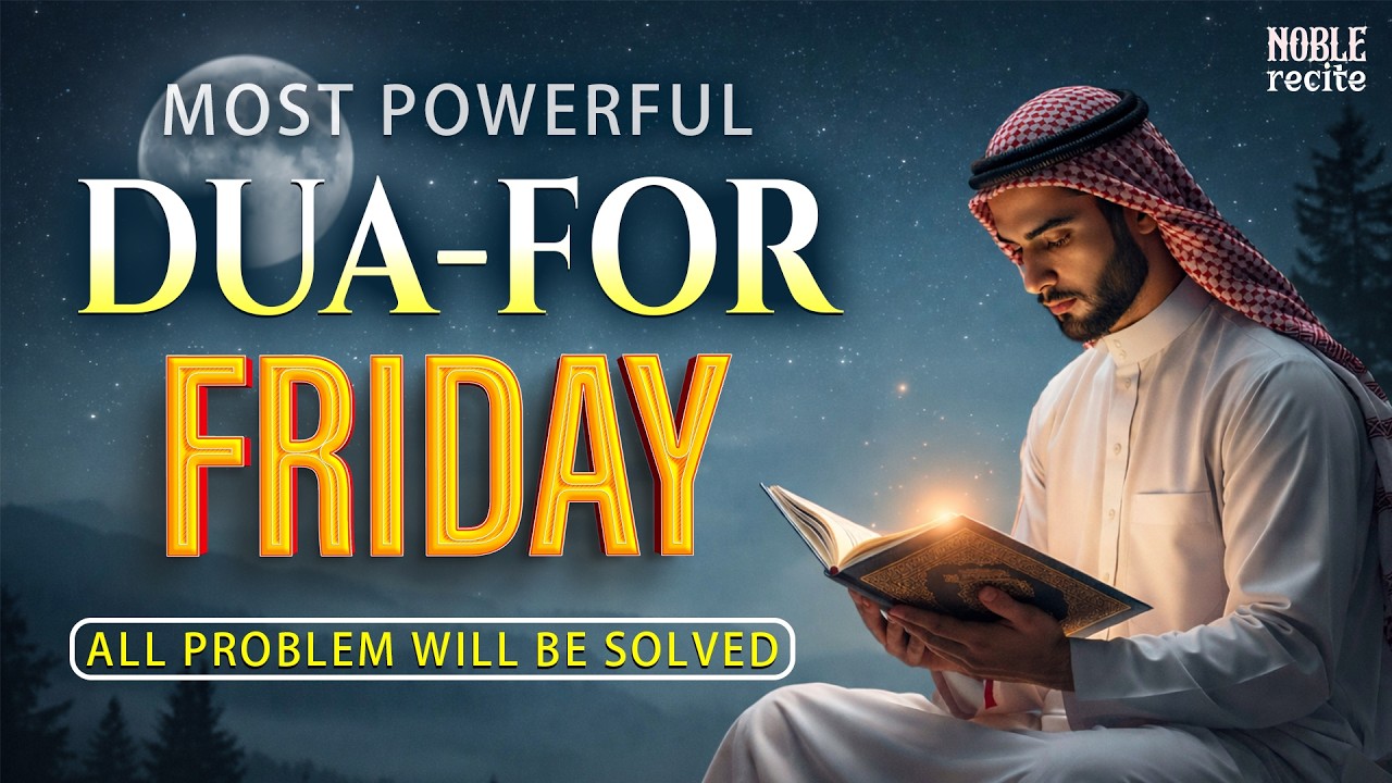 Powerful Dua for Friday ☀️ | Rizq, Peace & Divine Protection | Blessed Jumuah | Noble Recite