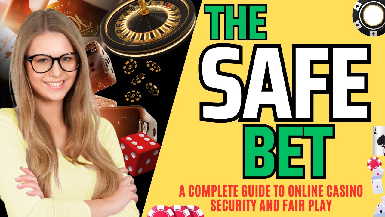 The Safe Bet: A Complete Guide to Online Casino Security and Fair Play