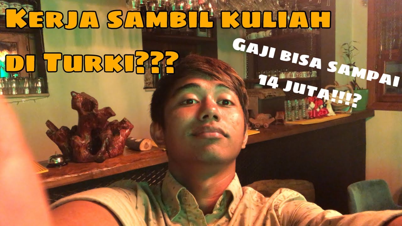 KULIAH SAMBIL KERJA DI TURKI | Kuliah di Turki | Kehidupan mahasiswa di Turki