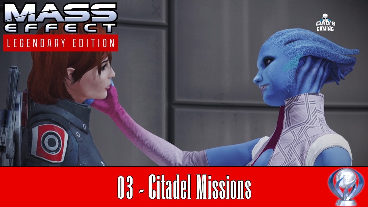 03 Citadel Missions | Mass Effect LE Platinum Guide