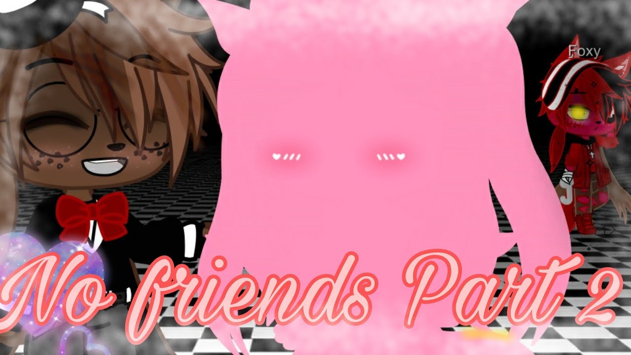 No friends/Foxy X Mangle/Part 2/Gacha club/*Allywofieplays*