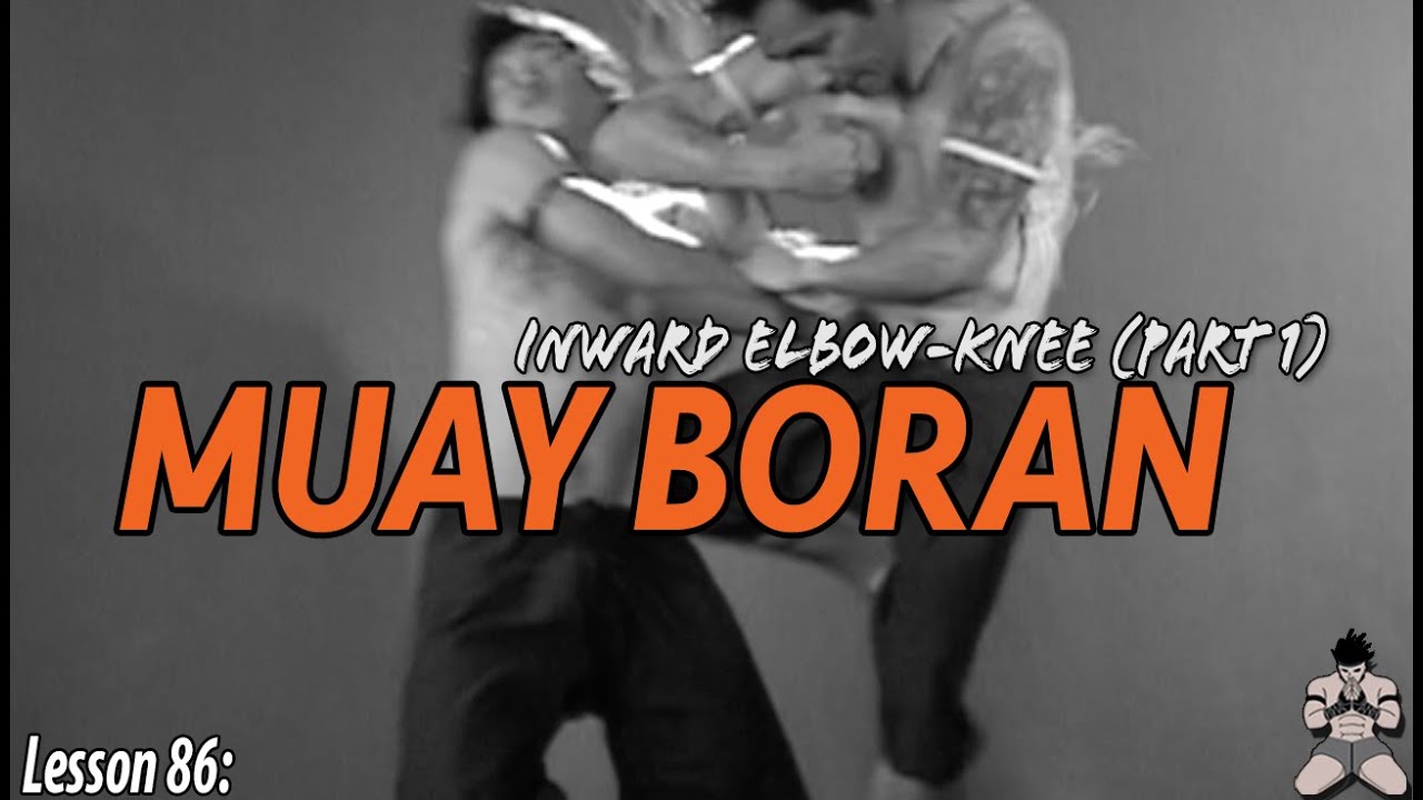 Урок 86: Муай Боран: удар локтем внутрь и коленом (часть 1)
