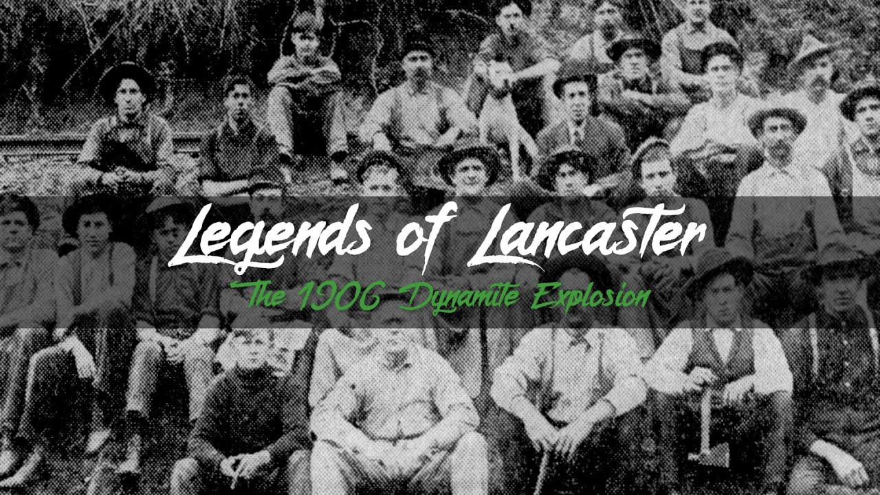 Legends of Lancaster: The Gruesome 1906 Dynamite Explosion [video]
