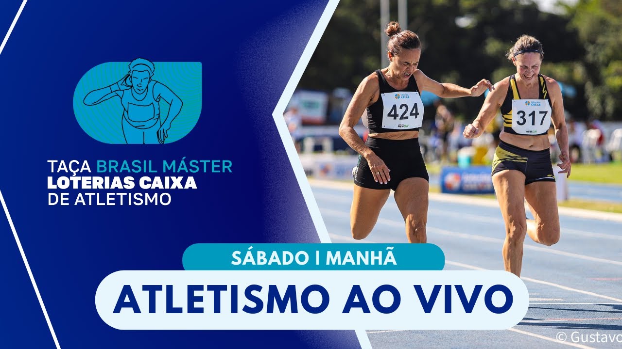 IV TAÇA BRASIL MASTER LOTERIAS CAIXA DE ATLETISMO - 1ª ETAPA - AO VIVO