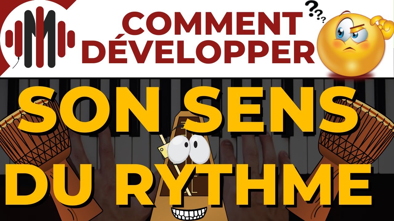 Comment Avoir le SENS DU RYTHME