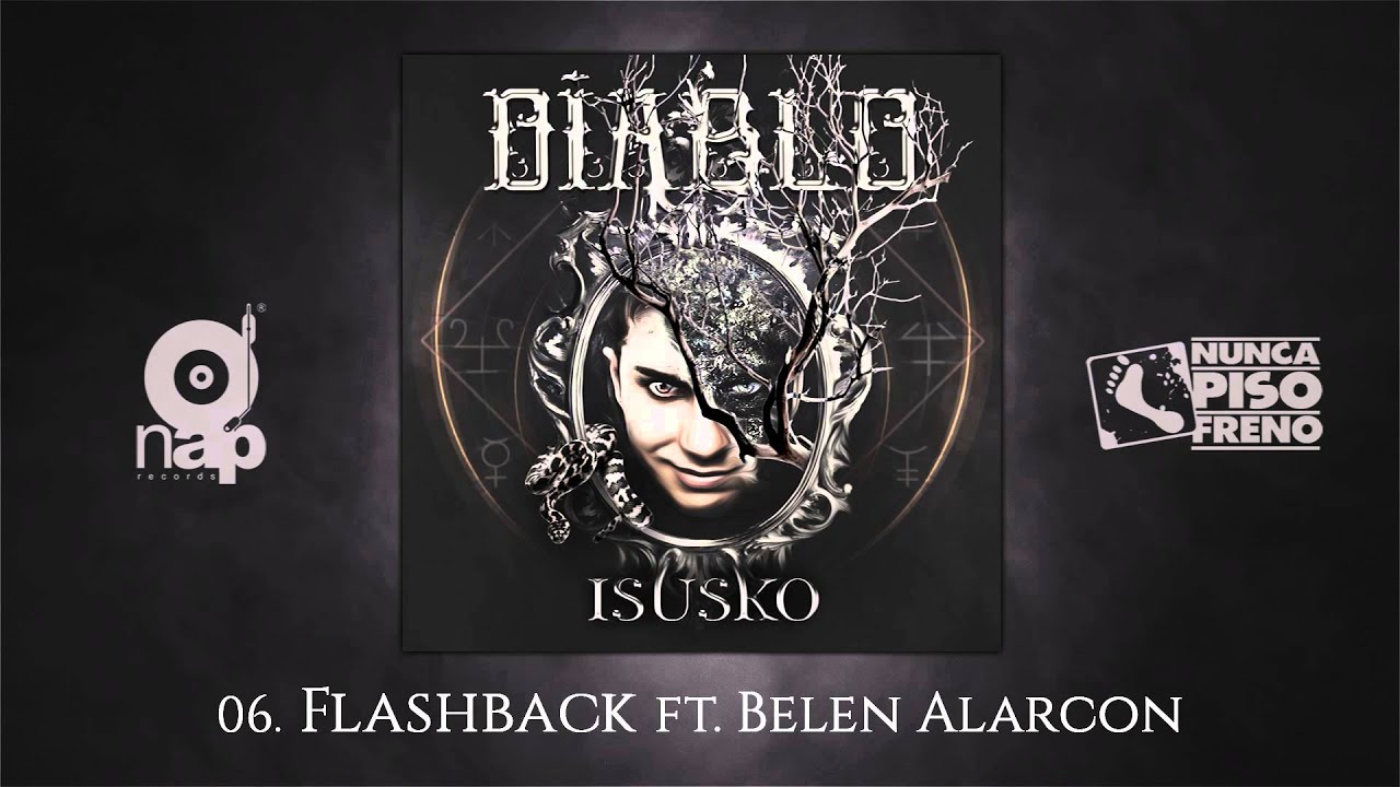 ISUSKO - 06. FLASHBACK ft. BELEN ALARCÓN  DIABLO 2015