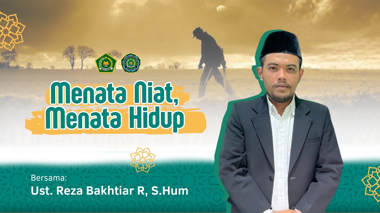 Mutiara Ramadhan Episode 21 : Menata Niat, Menata Hidup - Reza Bakhtiar Ramadhan, S.Hum