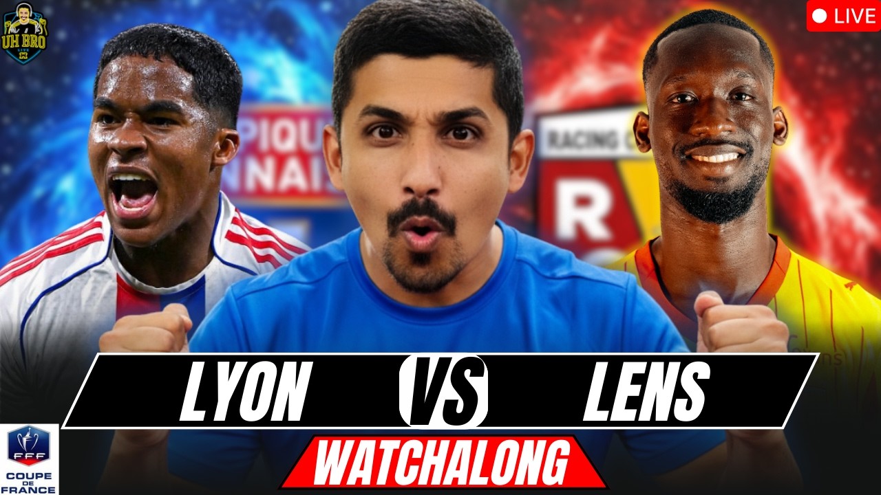 LYON vs LENS LIVE Match Today & Watchalong with UH Bro | Coupe de France 2025/26