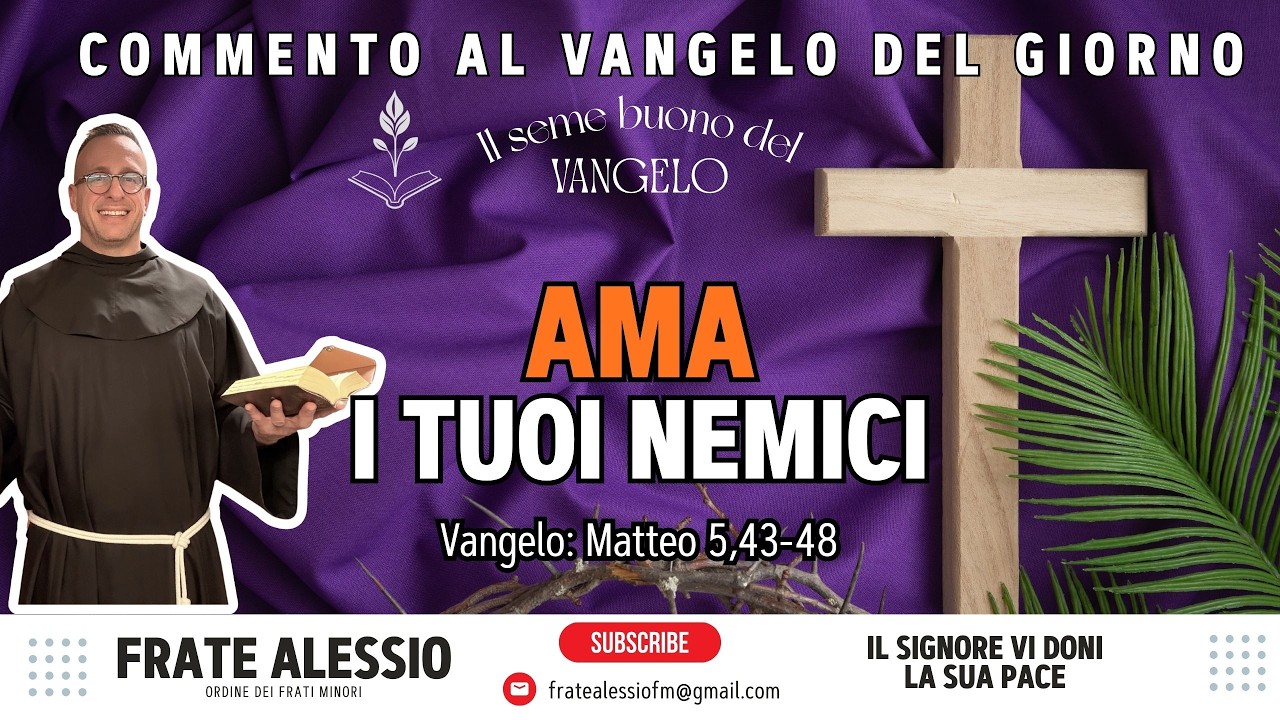 Il coraggio cristiano di amare chi ti odia oltre l'istinto - 28 Febbraio 2026 - Commento al Vangelo