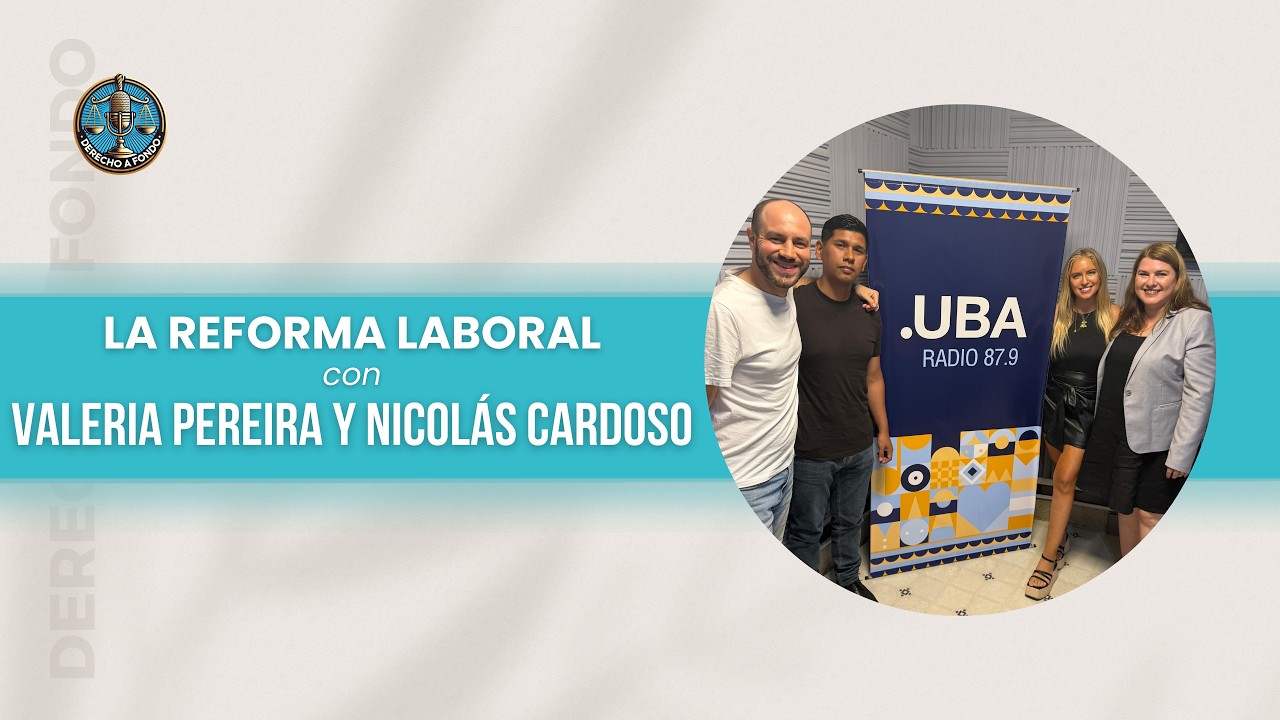 LA REFORMA LABORAL junto a Valeria Pereira (@soyderecholaboral) y Nicolás Cardoso