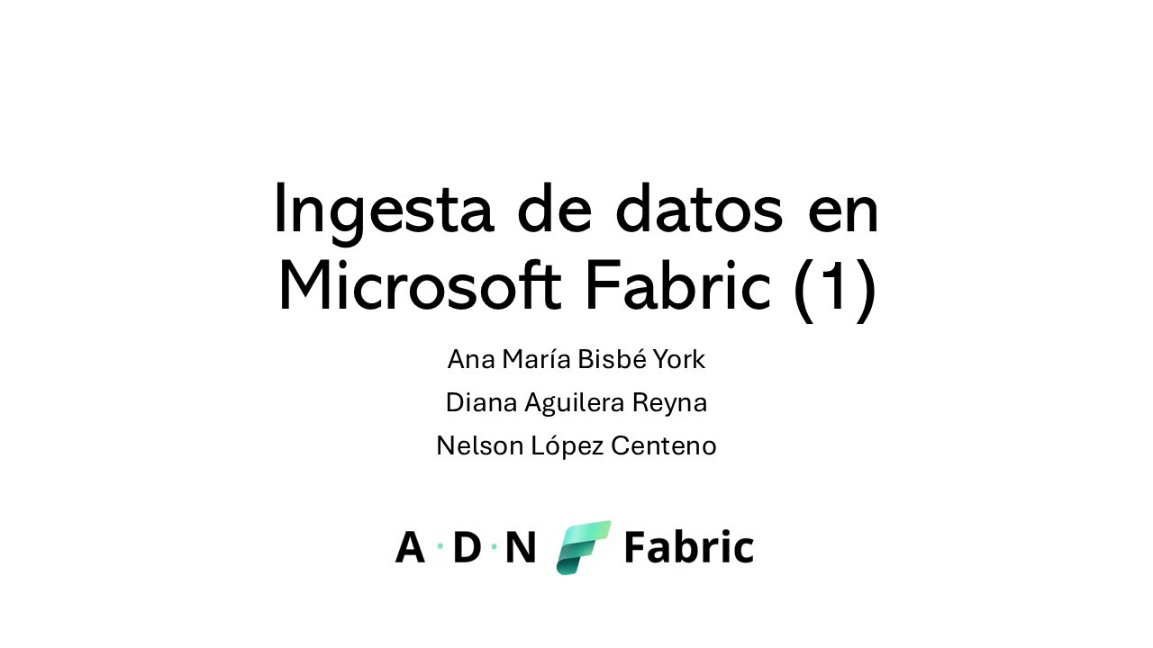ADN Fabric - Sesi&oacute;n 4 - Ingesta de datos en Microsoft Fabric (1ra parte)