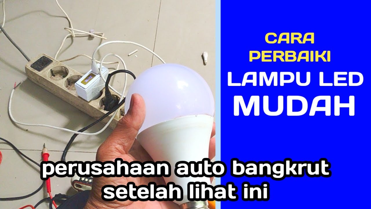 Cara perbaiki lampu LED mudah