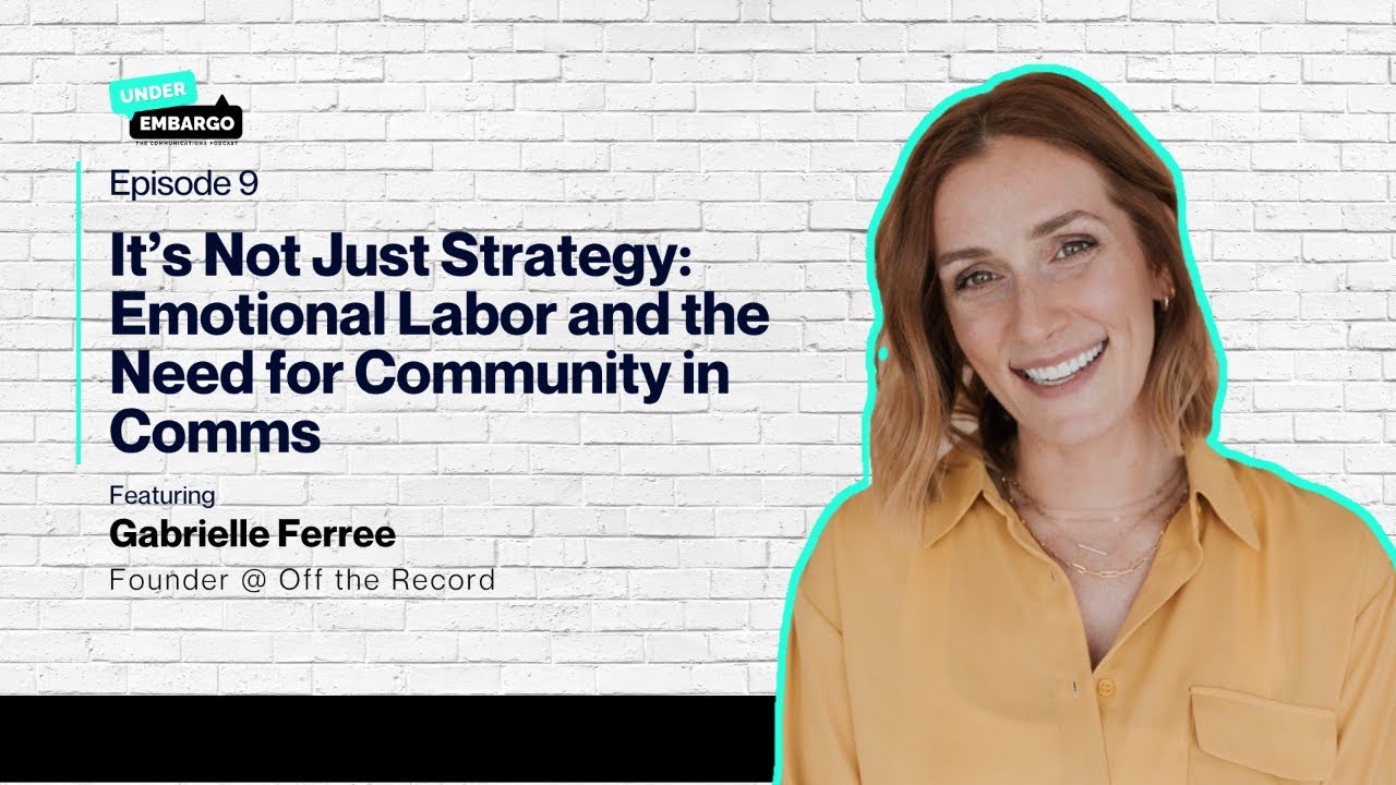 It’s Not Just Strategy: Emotional Labor and the Need for Community in Comms