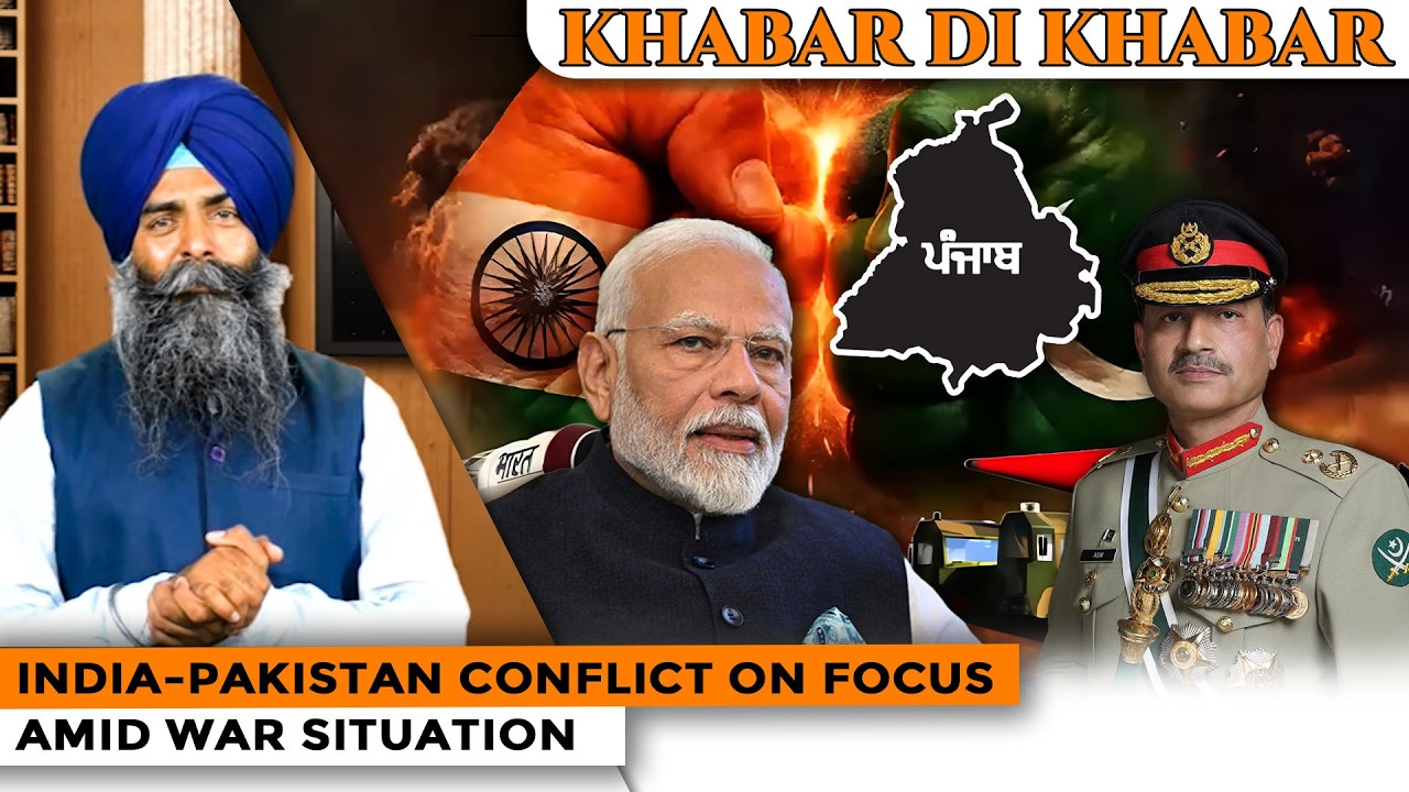 Khabar Di Khabar |  India-Pakistan Conflict On Focus Amid War Situation