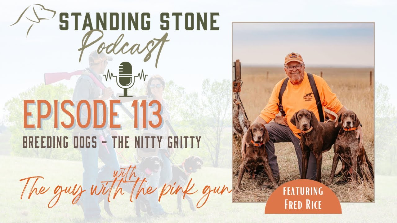 113: Breeding Dogs and The Nitty Gritty of Line Breedings with Fred Rice