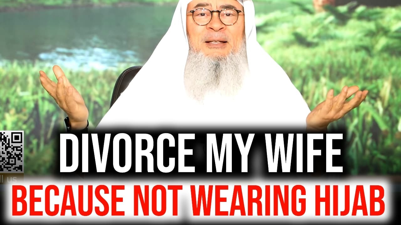 Divorce My Wife for Not Wearing Hijab! | Sheikh Assim Al Hakeem