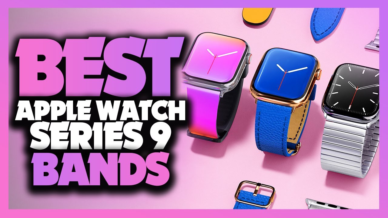 TOP 15 Best Apple Watch Series 9 Bands Of The Year 2024!