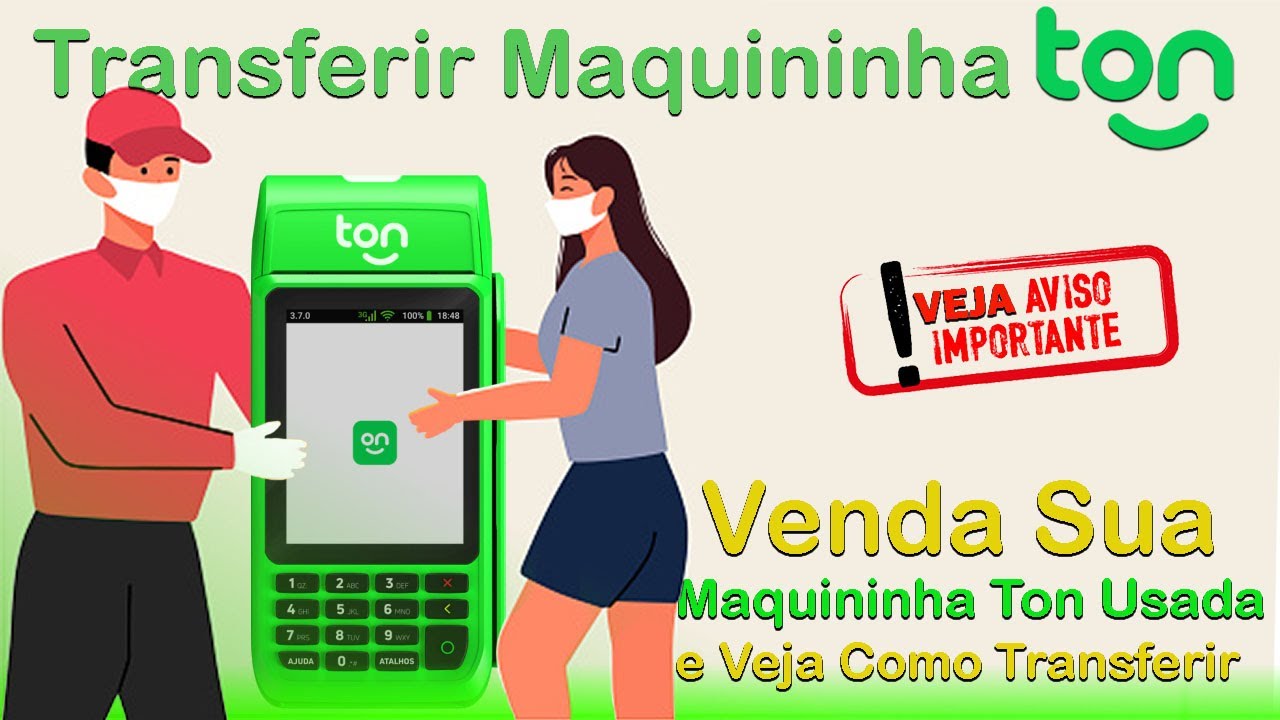 Veja Como Transferir Maquininha ton Usada!