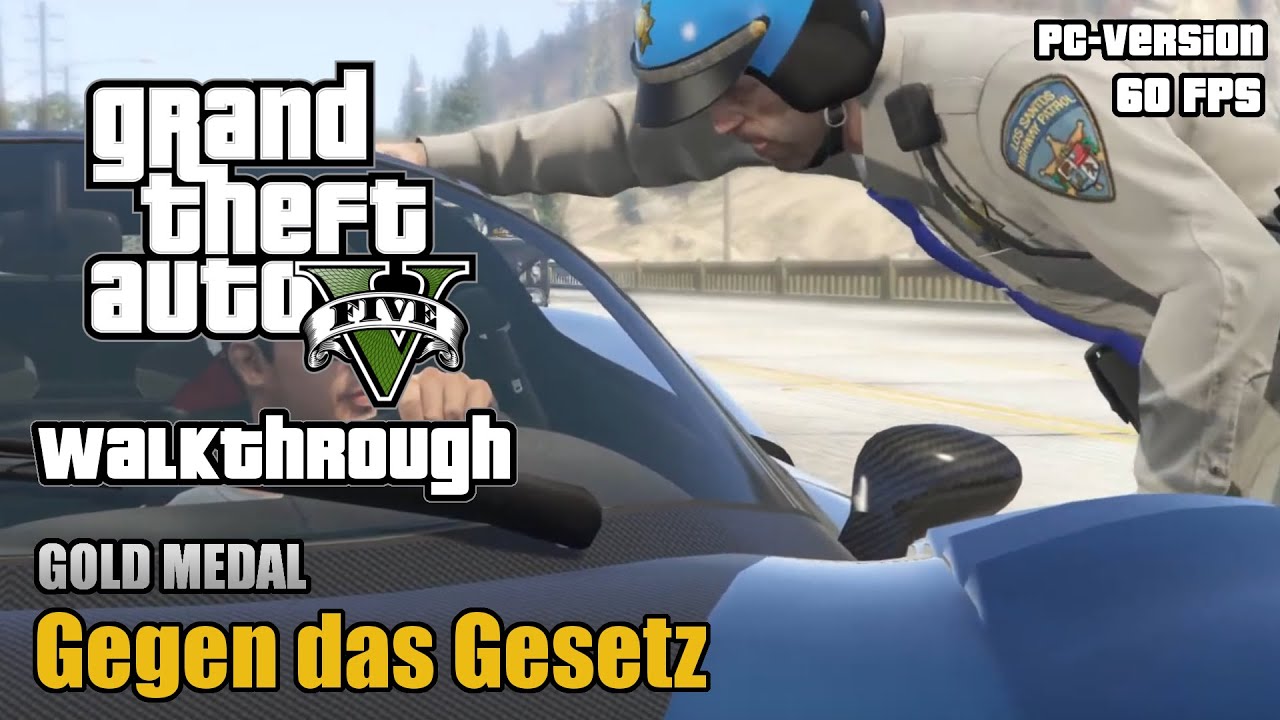 GTA 5 (PC) - Gegen das Gesetz - #41 - [100% Gold Medal Walkthrough]