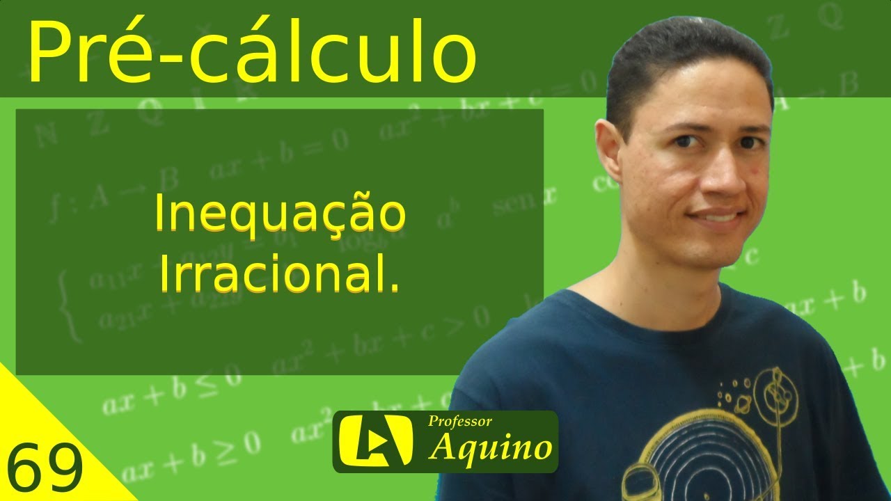 Inequação Irracional. | 69. Pré-cálculo