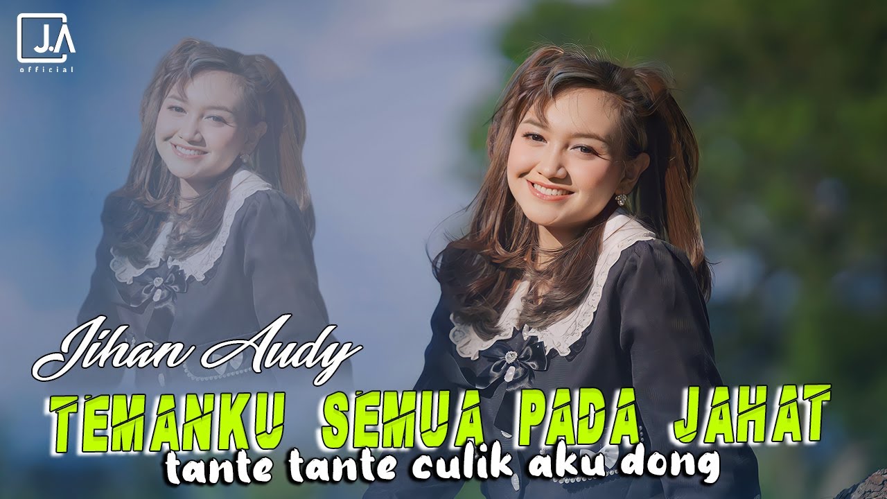 Jihan Audy - Temanku Semua Pada Jahat (Official Music Video) Tante Tante Culik Aku Dong