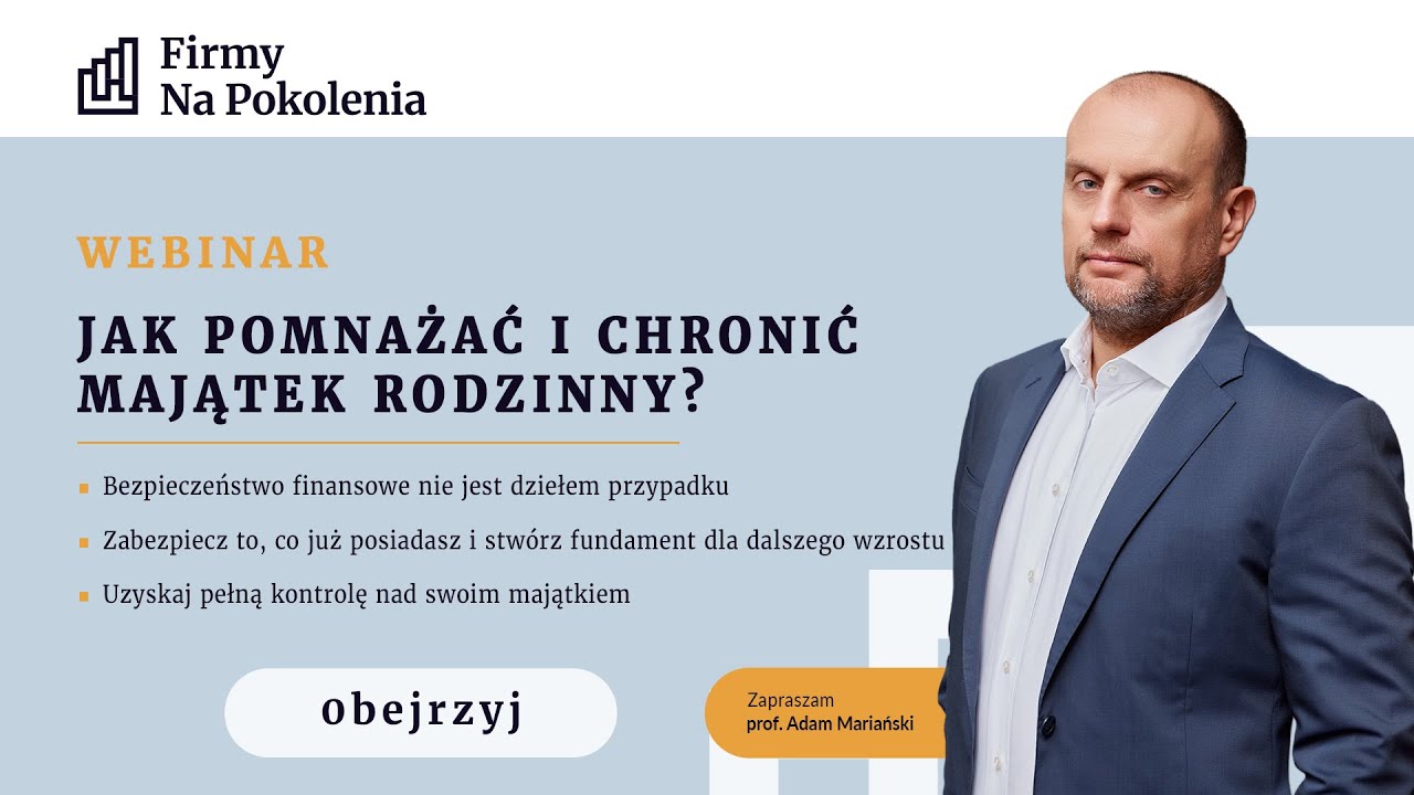 JAK POMNAŻAĆ I CHRONIĆ MAJĄTEK RODZINNY? Program 