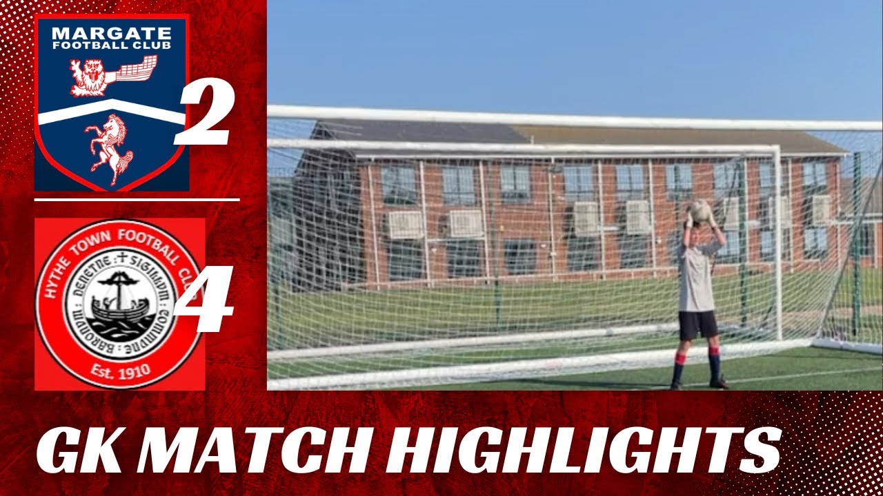 GK Match Highlights - Margate 2-4 Hythe