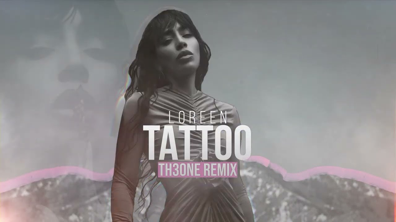 Loreen - Tattoo (TH3 ONE Remix)