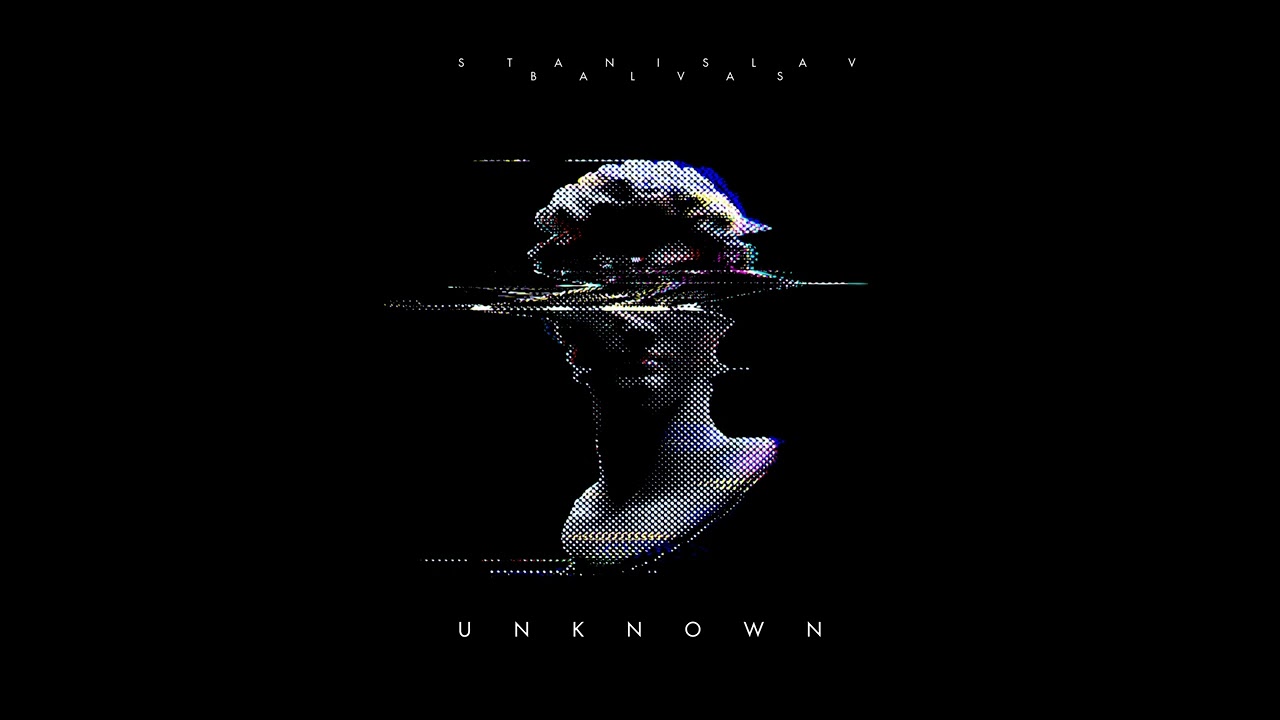 Stanislav Balvas - UNKNOWN | Official Audio Release