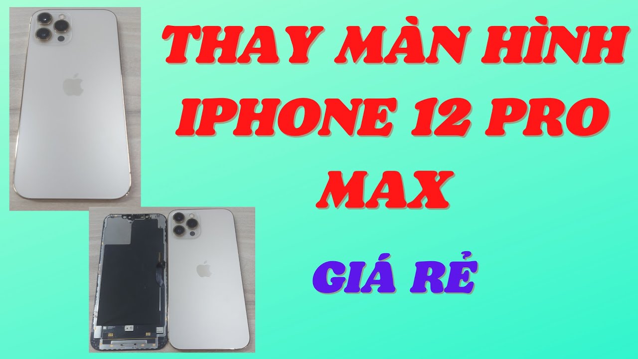 #169 Thay màn hình Iphone 12 pro max giá rẻ