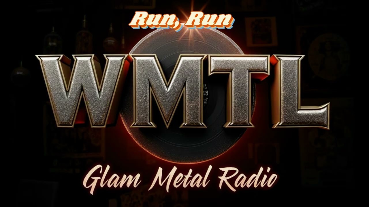 Run, Run - WMTL Glam Metal Radio - Hair Band Summer - 80's Pop Glam Metal