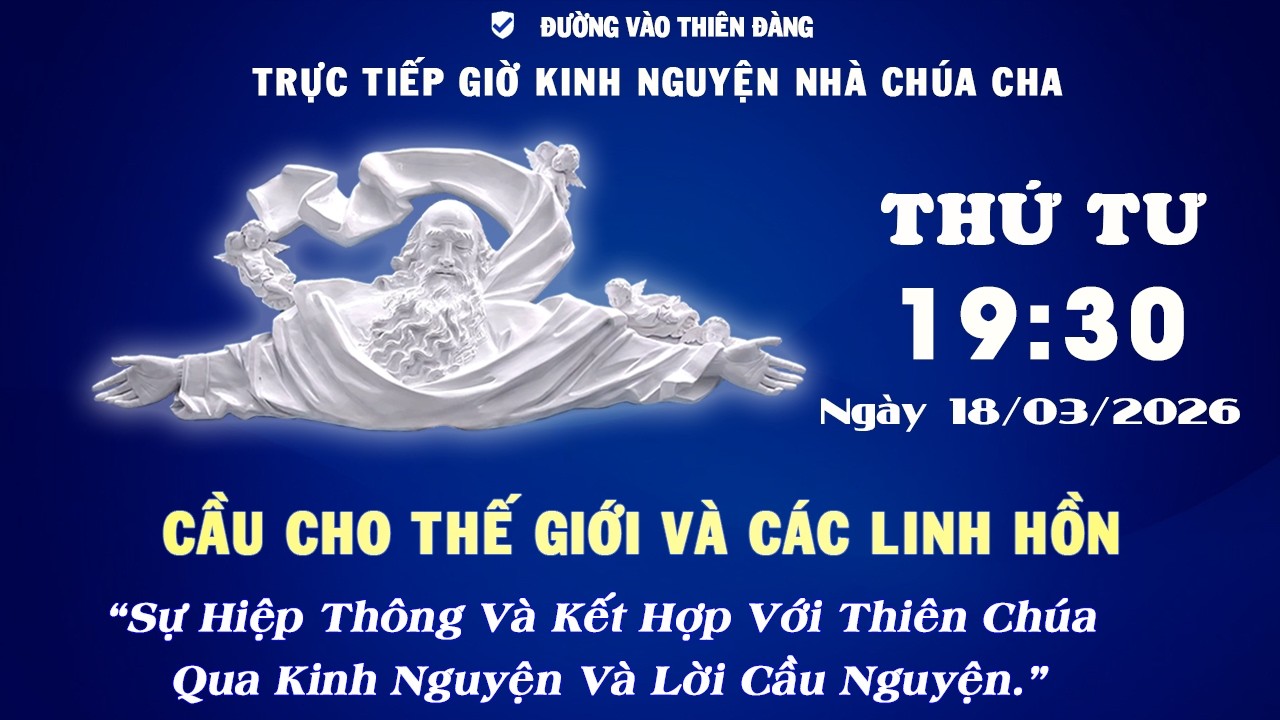 19h30 Ngày 18-03-2026 - Kinh Nguyện Lòng Thương Xót Chúa - Đường Vào Thiên Đàng