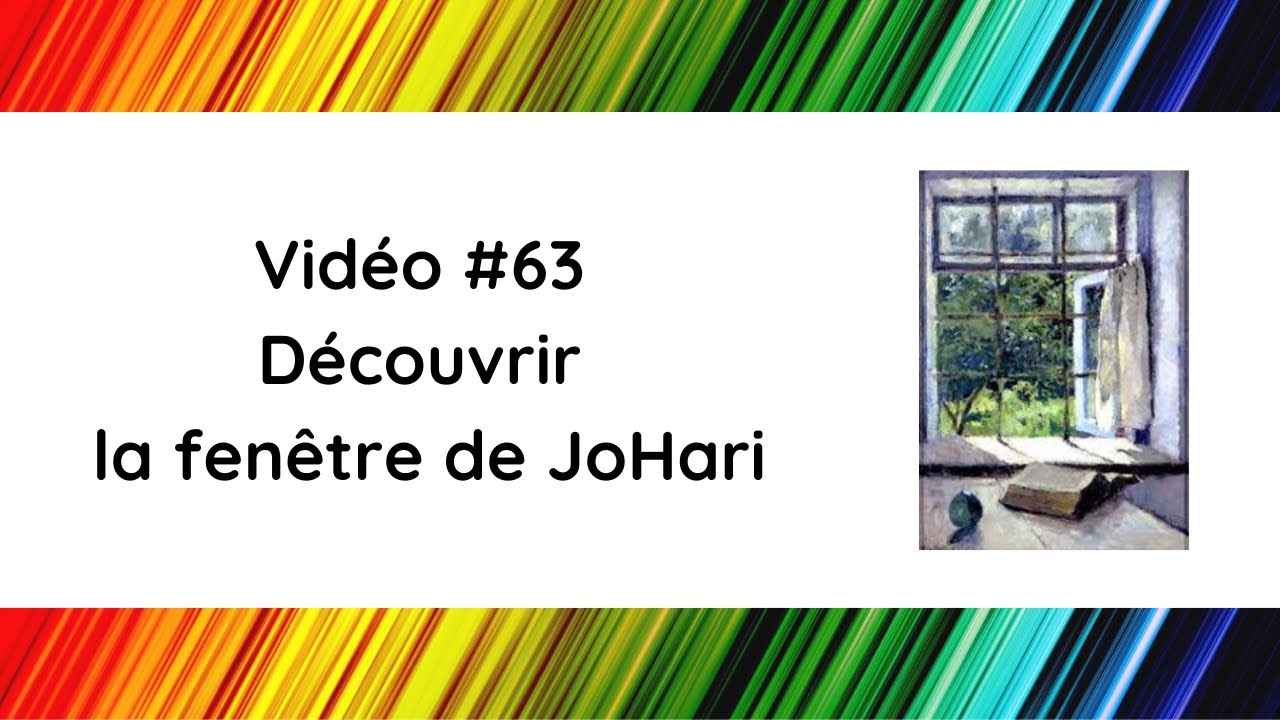 #63 Découvrir la fenêtre de JoHari