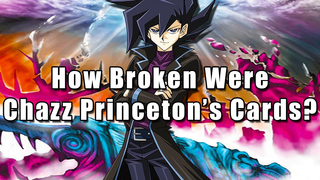 How Broken Were Chazz Princeton's Yu-Gi-Oh! Cards?