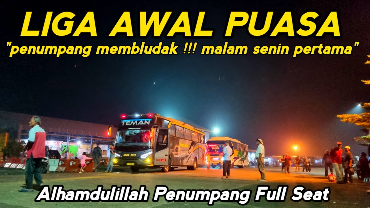 PENUMPANG MEMBLUDAK !!! Liga Awal Puasa, Malam Senin Pertama