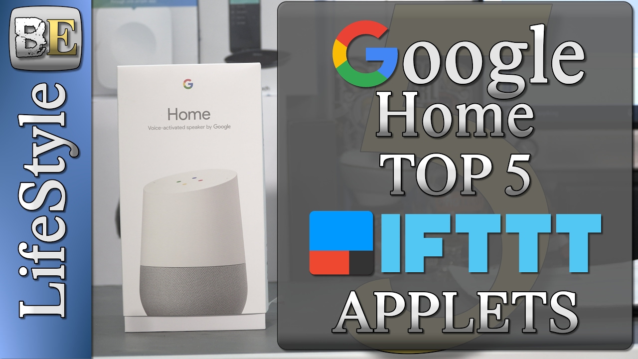 Top 5 Google Home IFTTT Applets for lifestyle enhancement