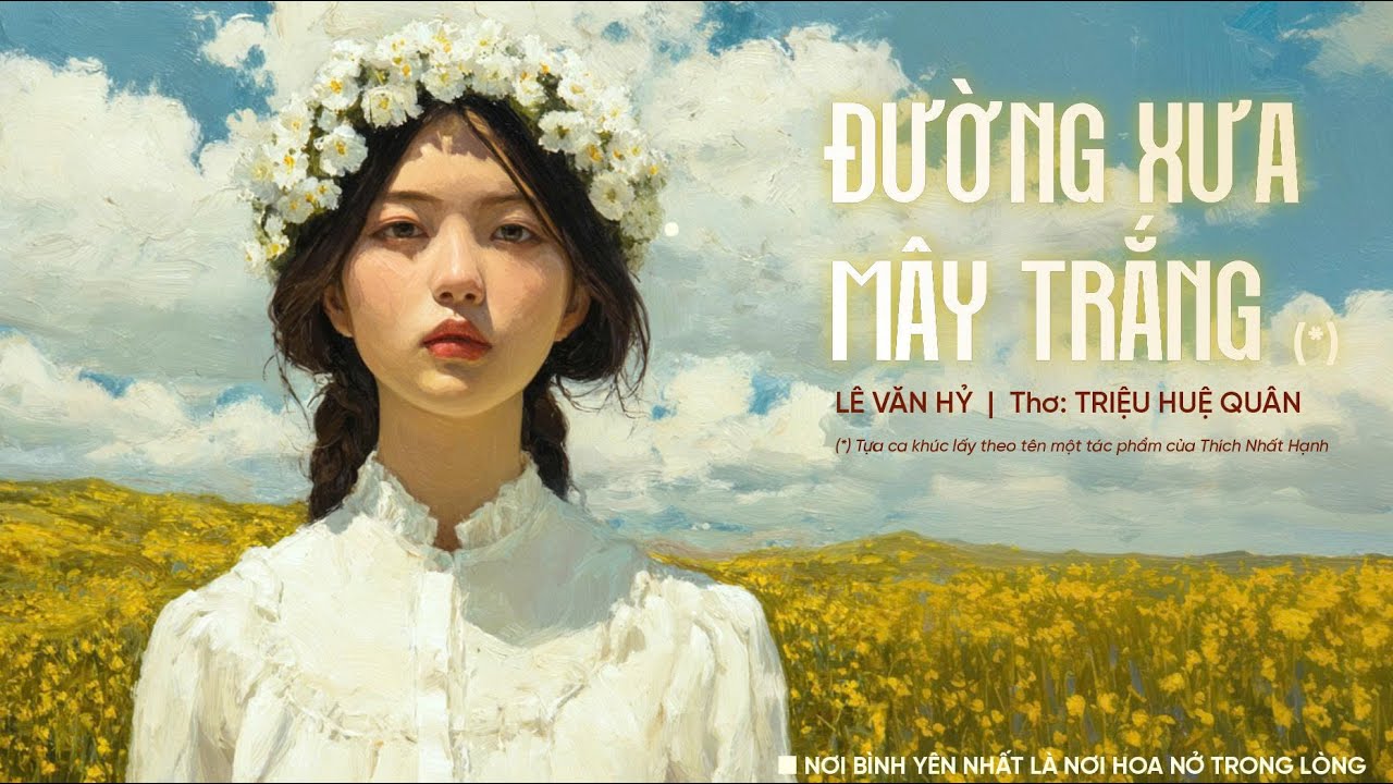 ĐƯỜNG XƯA MÂY TRẮNG I LÊ VĂN HỶ I Thơ: TRIỆU HUỆ QUÂN