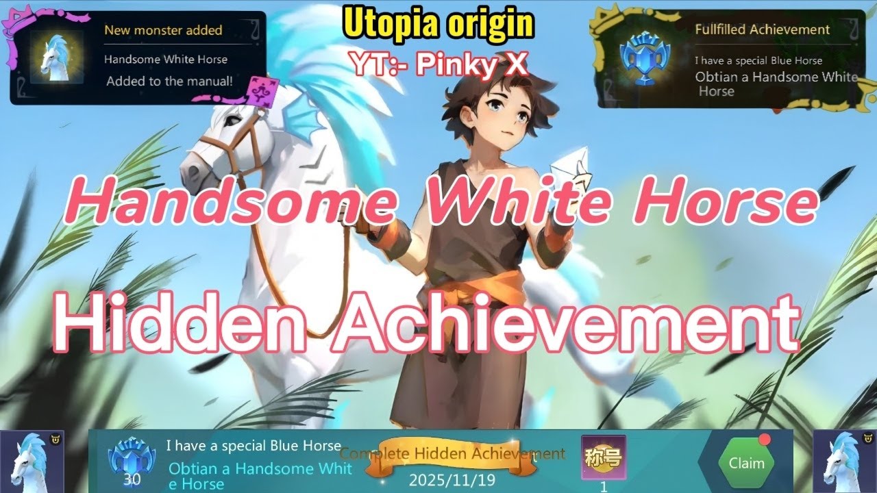 Utopia origin: Tame Handsome White Horse II Hidden Achievement