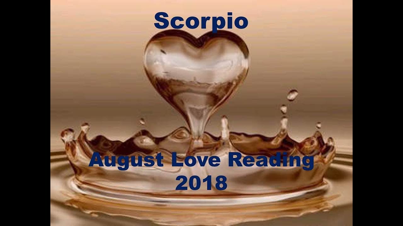 Scorpio August Love Reading 2018 - HE IS COMING, SOULMATE, DECISION?