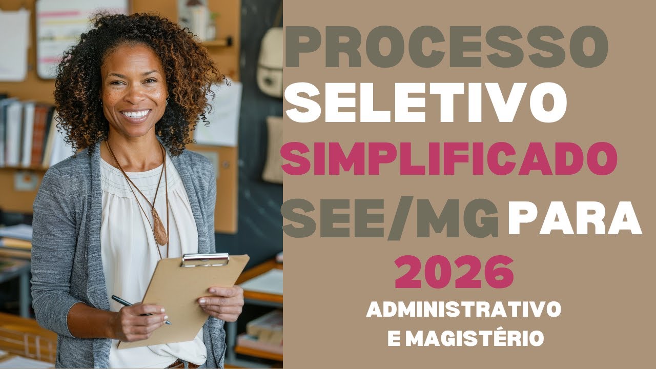 Confira o Edital do Processo Seletivo Simplificado da SEE/MG 2026 Para Administrativo e Magist&eacute;rio .