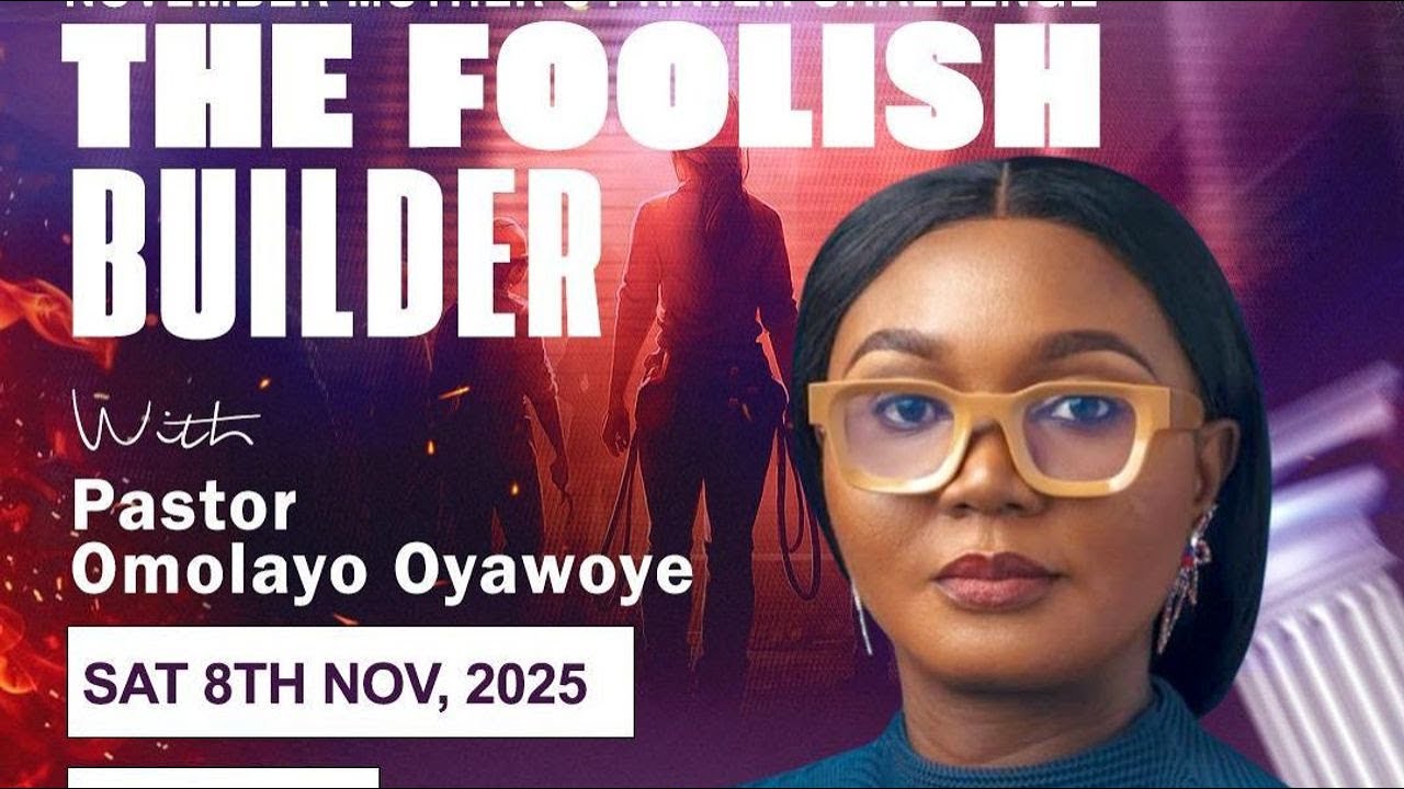 Day 8 || THE FOOLISH BUILDER || NOVEMBER PRAYER CHALLENGE #novembermothersprayerchallenge2025