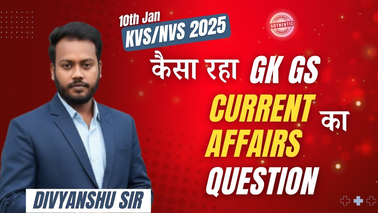 KVS NVS Exam GS Analysis 2025 | Current Affairs + History + Polity | Divyanshu Sir