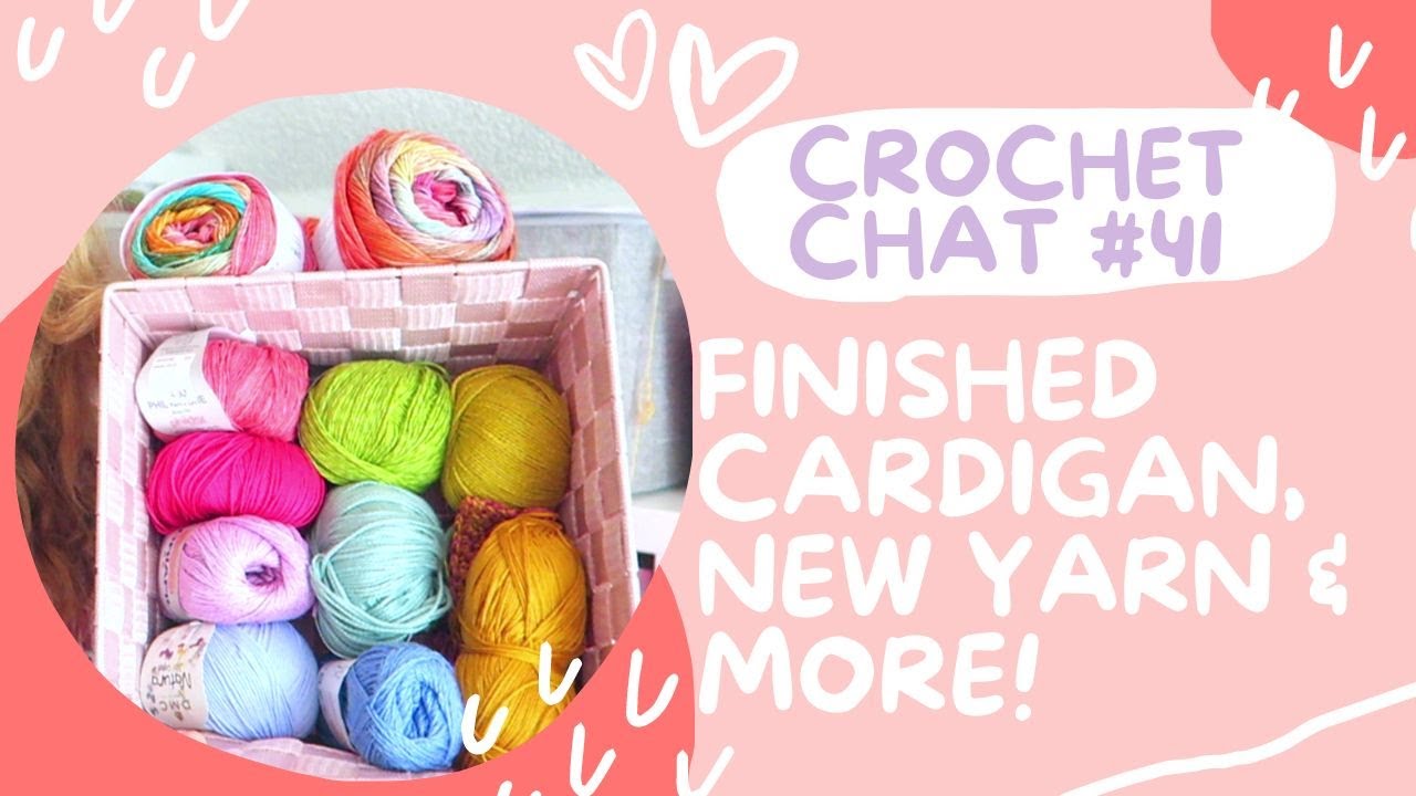 Crochet & Knitting Podcast #41- Finished Cardigan, New Yarn & More!