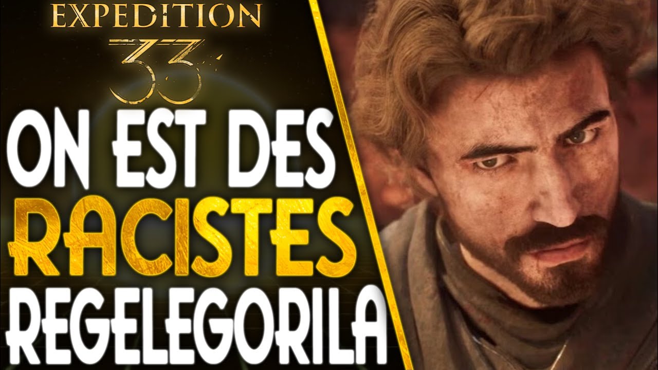 Les FANS de CLAIR OBSCUR EXPEDITION 33 sont RACISTES 😂 REGELEGORILA est de RETOUR !