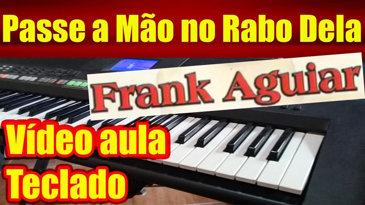 PASSE A MÃO NO RABO DELA (Novilha Amarela) - TECLADO - VÍDEO AULA (Tutorial)